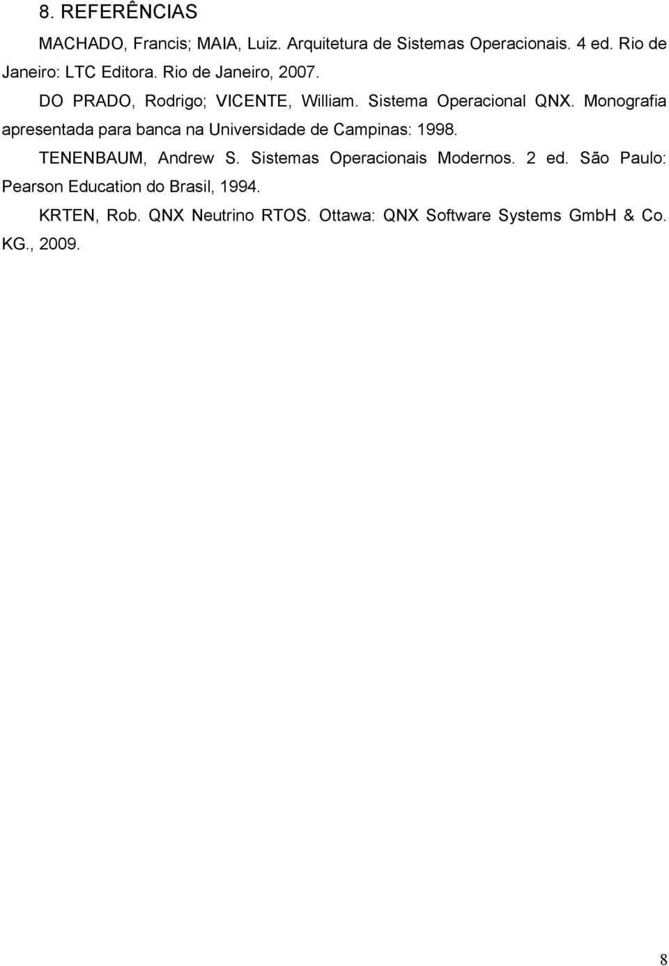 Monografia apresentada para banca na Universidade de Campinas: 1998. TENENBAUM, Andrew S.