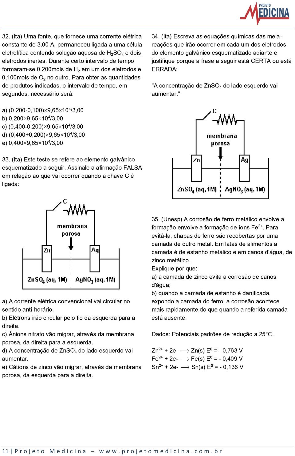 Para obter as quantidades de produtos indicadas, o intervalo de tempo, em segundos, necessário será: 34.