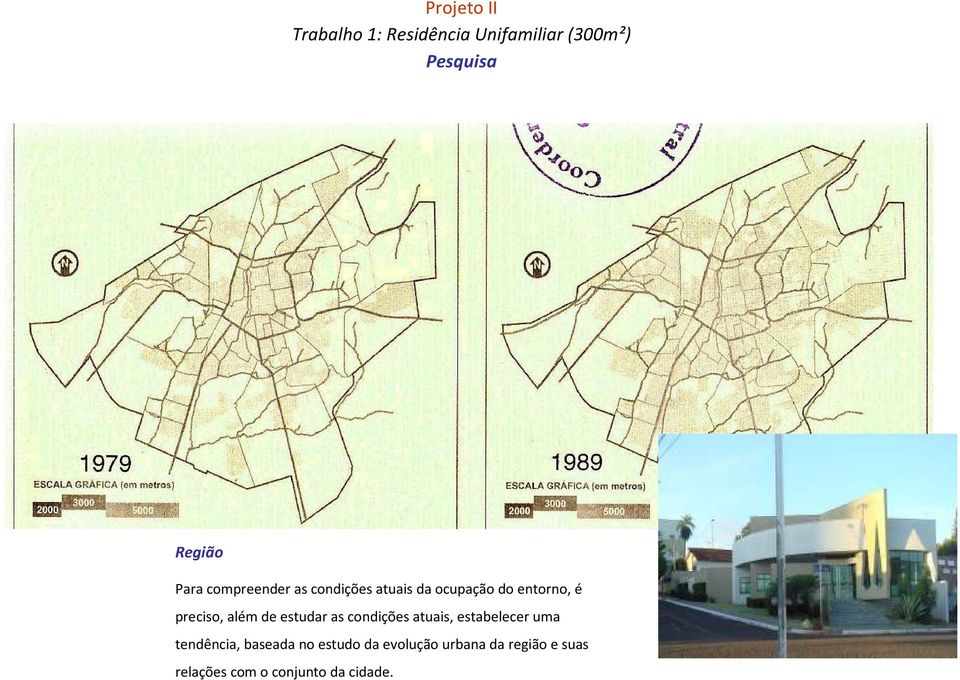 condições atuais, estabelecer uma tendência, baseada no