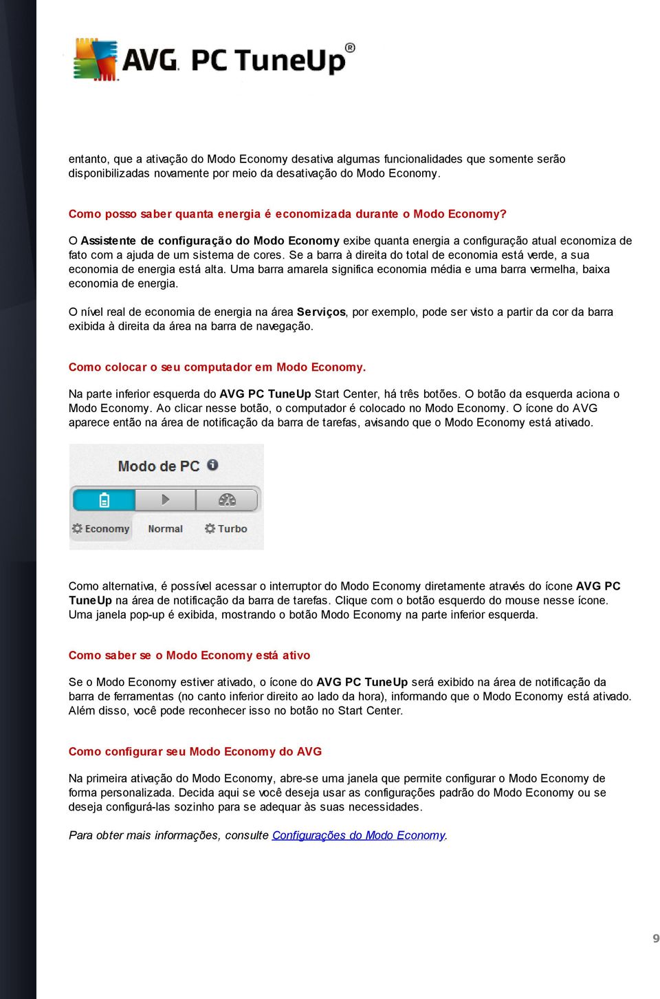 O Assistente de configuração do Modo Economy exibe quanta energia a configuração atual economiza de fato com a ajuda de um sistema de cores.