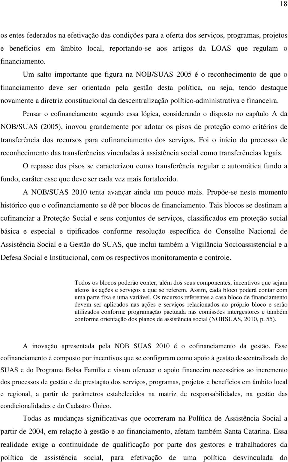 descentralização político-administrativa e financeira.