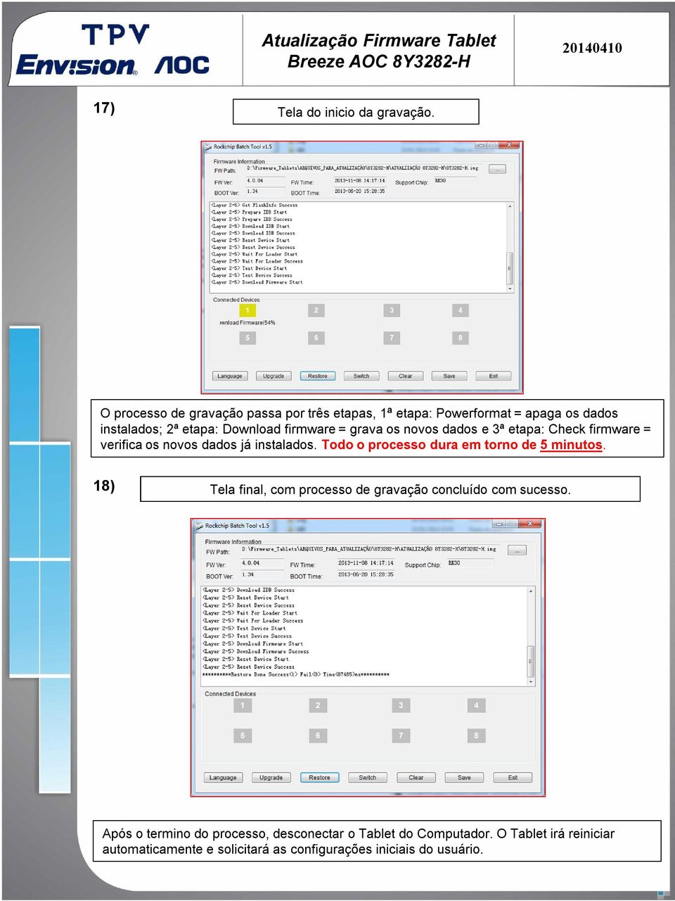 grava os novos dados e 3ª etapa: Check firmware = verifica os novos dados já instalados.