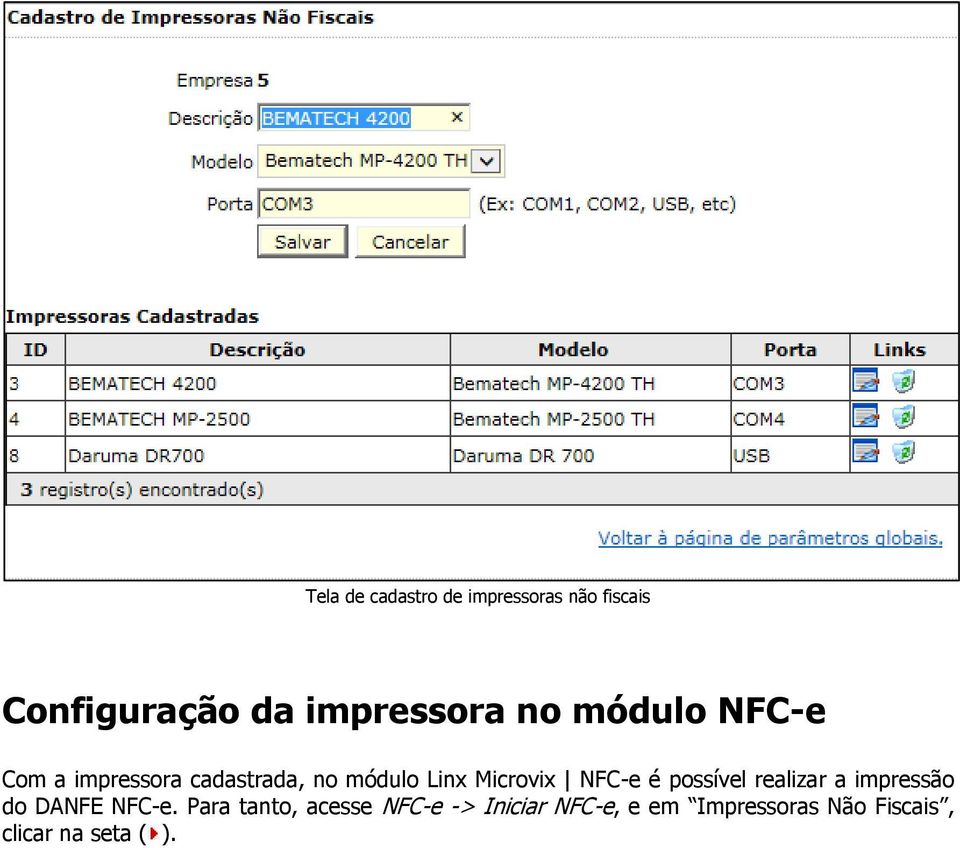 NFC-e é possível realizar a impressão do DANFE NFC-e.