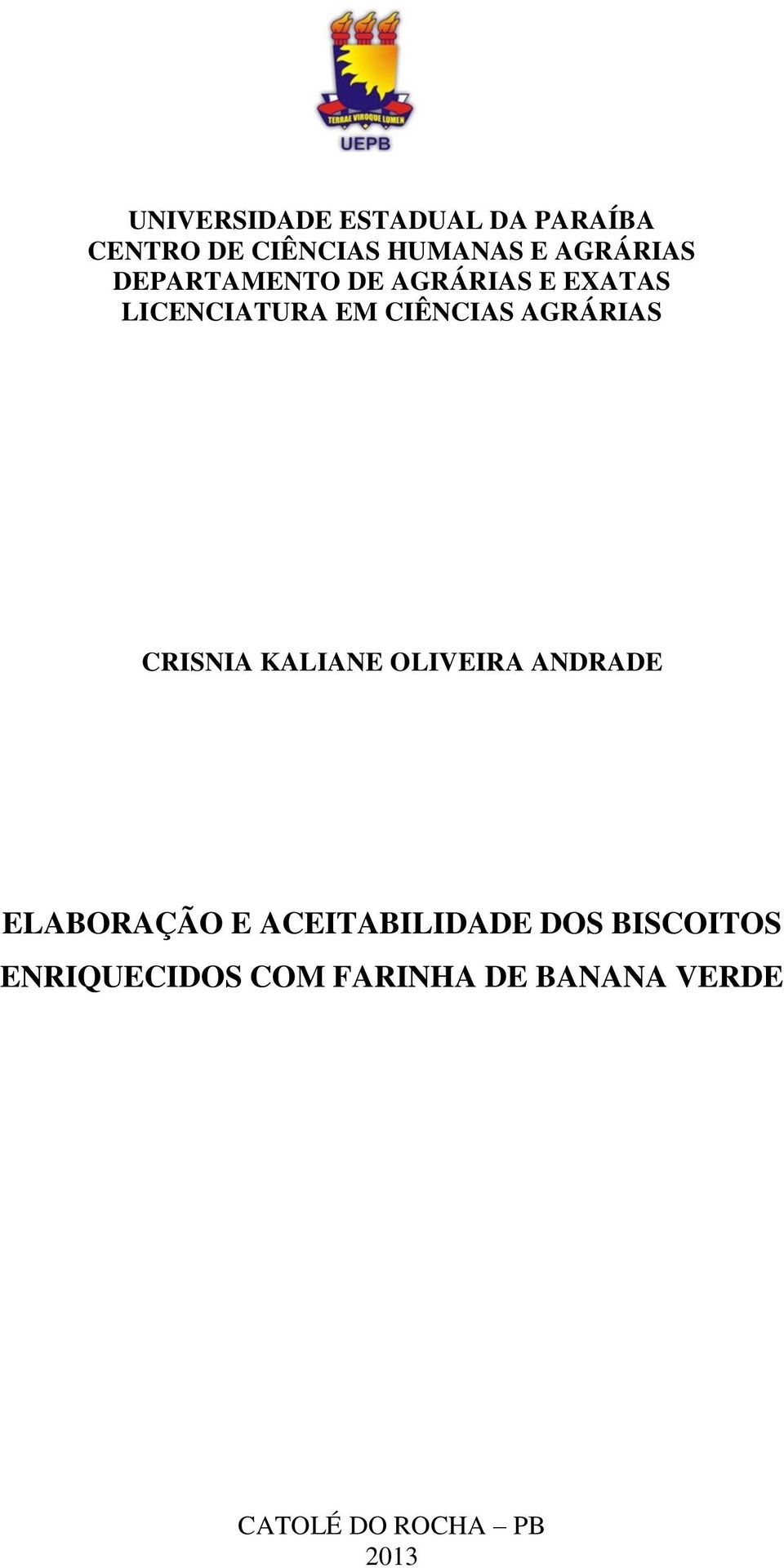 AGRÁRIAS CRISNIA KALIANE OLIVEIRA ANDRADE ELABORAÇÃO E ACEITABILIDADE