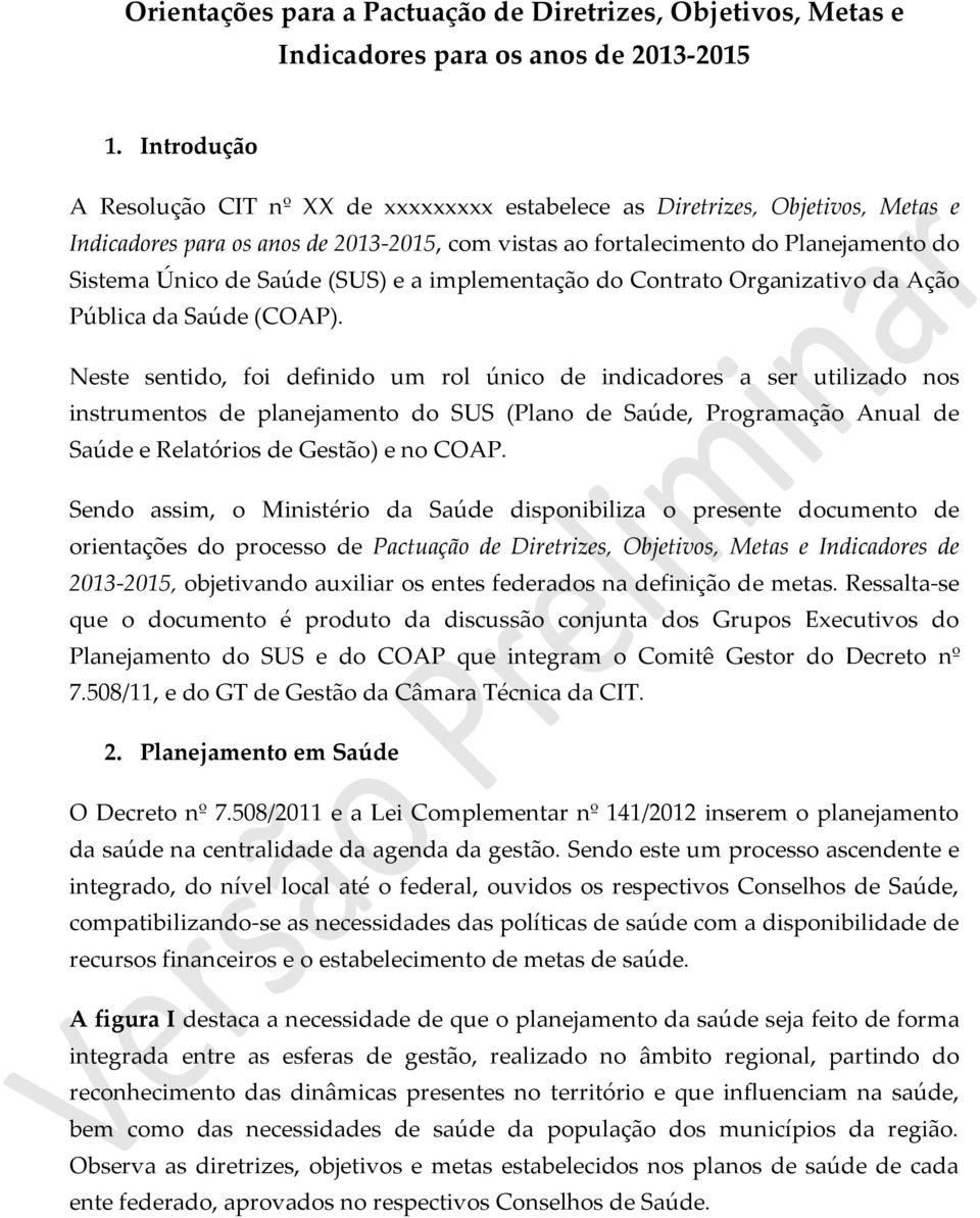 Saúde (SUS) e a implementação do Contrato Organizativo da Ação Pública da Saúde (COAP).