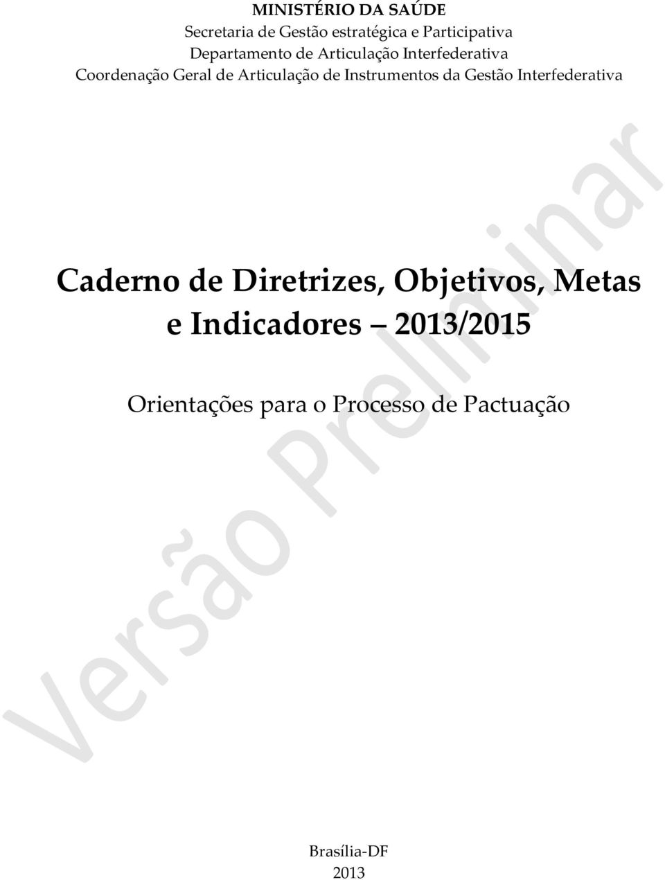 de Instrumentos da Gestão Interfederativa Caderno de Diretrizes, Objetivos,