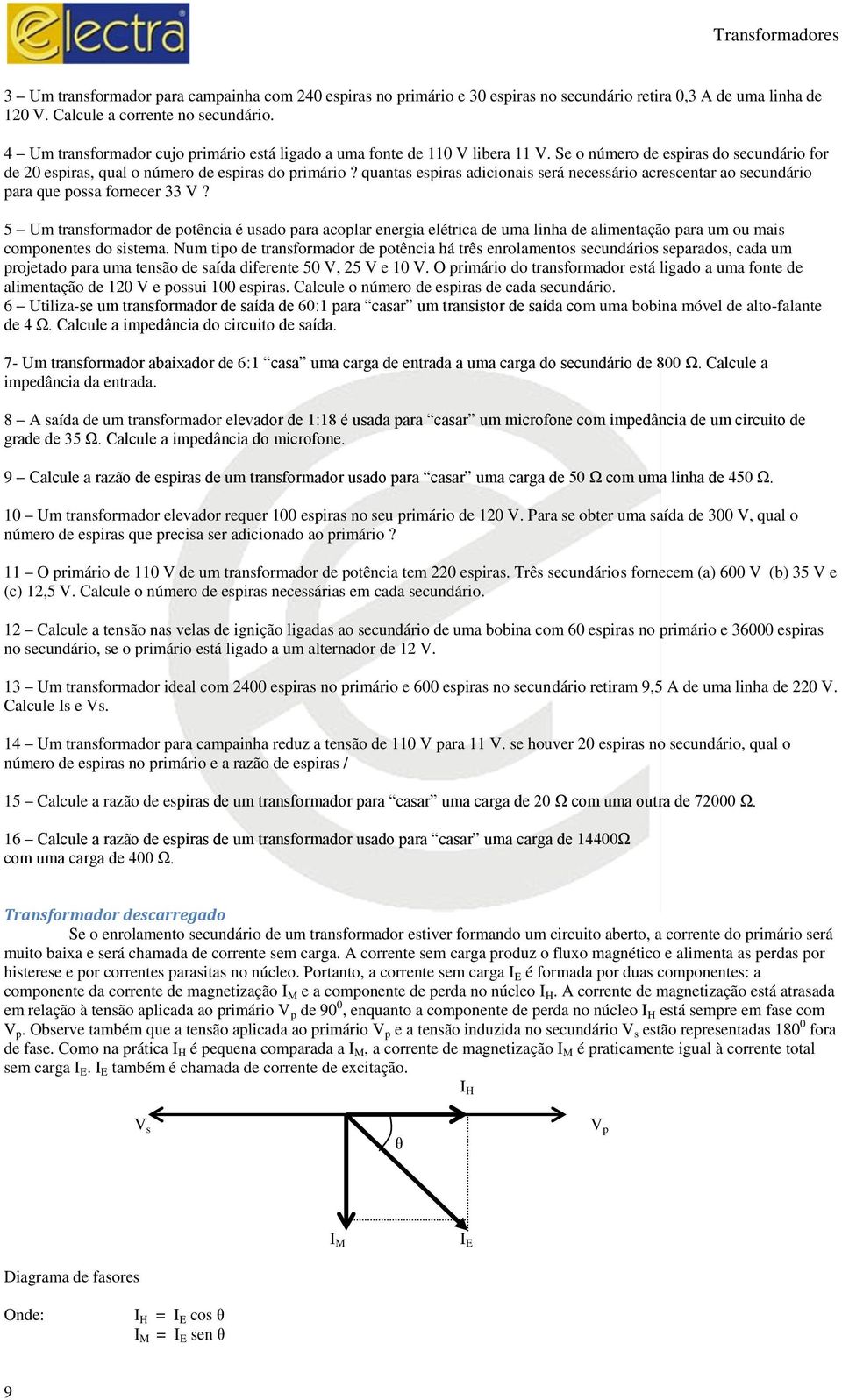 quantas espiras adicionais será necessário acrescentar ao secundário para que possa fornecer 33 V?