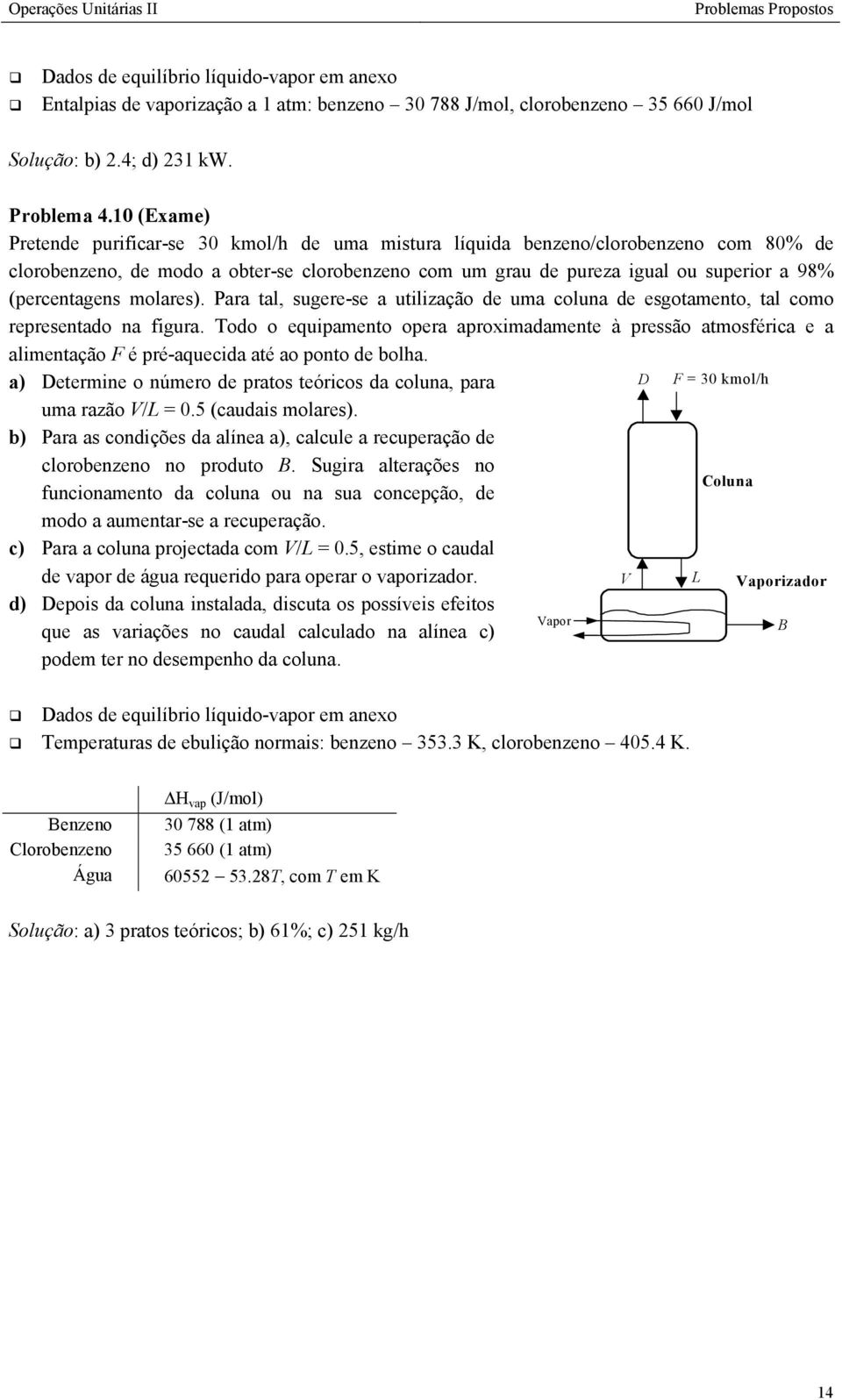 (percentagens molares). Para tal, sugere-se a utilização de uma coluna de esgotamento, tal como representado na figura.