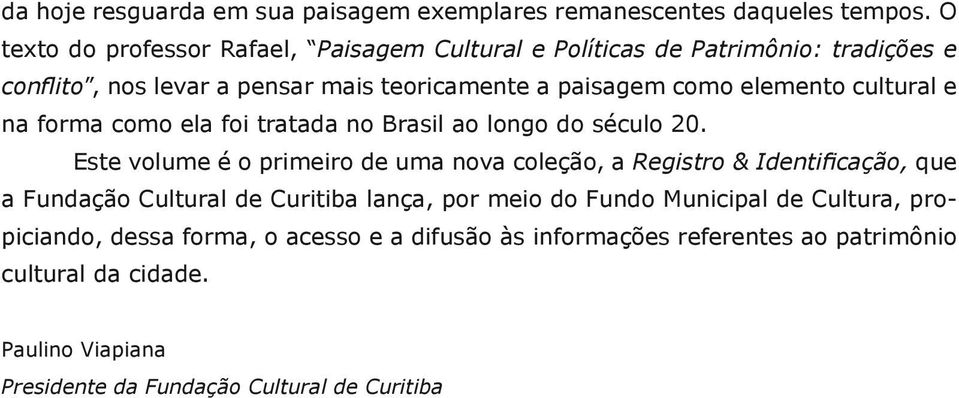 cultural e na forma como ela foi tratada no Brasil ao longo do século 20.