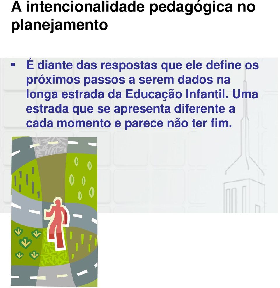 dados na longa estrada da Educação Infantil.