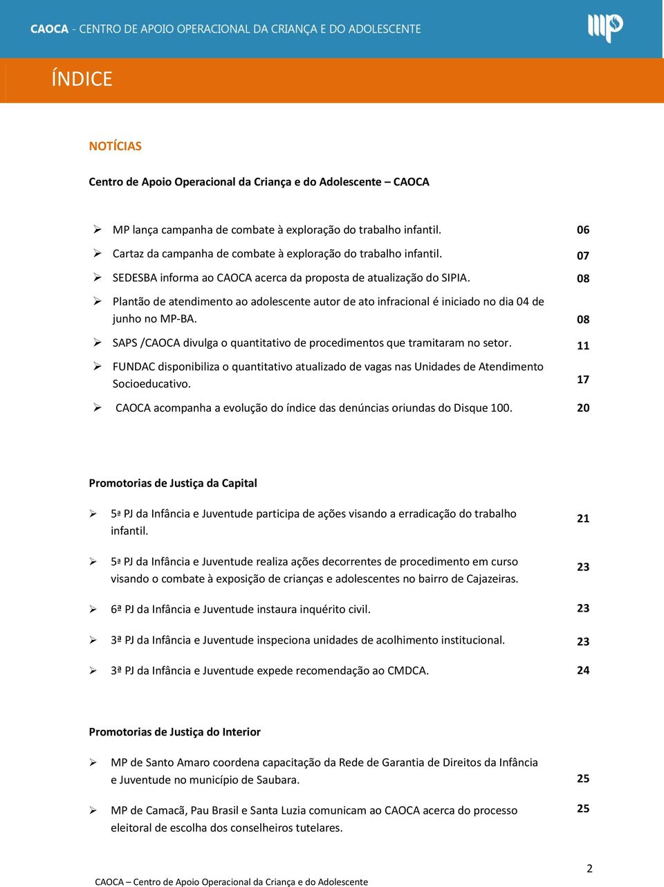 Plantão de atendimento ao adolescente autor de ato infracional é iniciado no dia 04 de junho no MP-BA. SAPS /CAOCA divulga o quantitativo de procedimentos que tramitaram no setor.