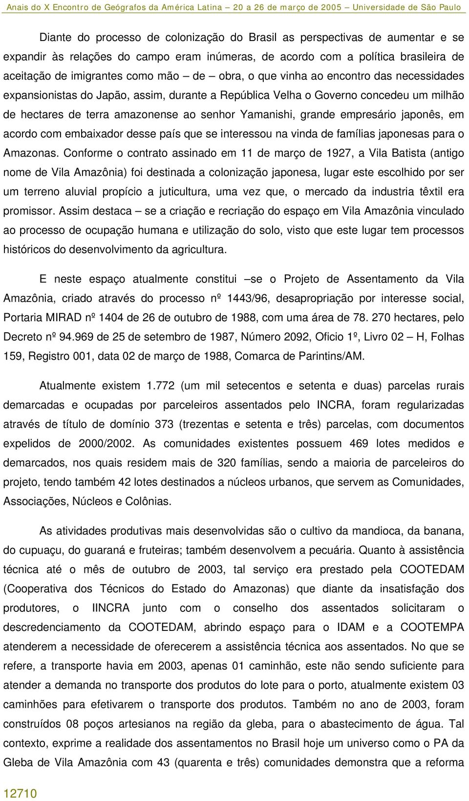 empresário japonês, em acordo com embaixador desse país que se interessou na vinda de famílias japonesas para o Amazonas.