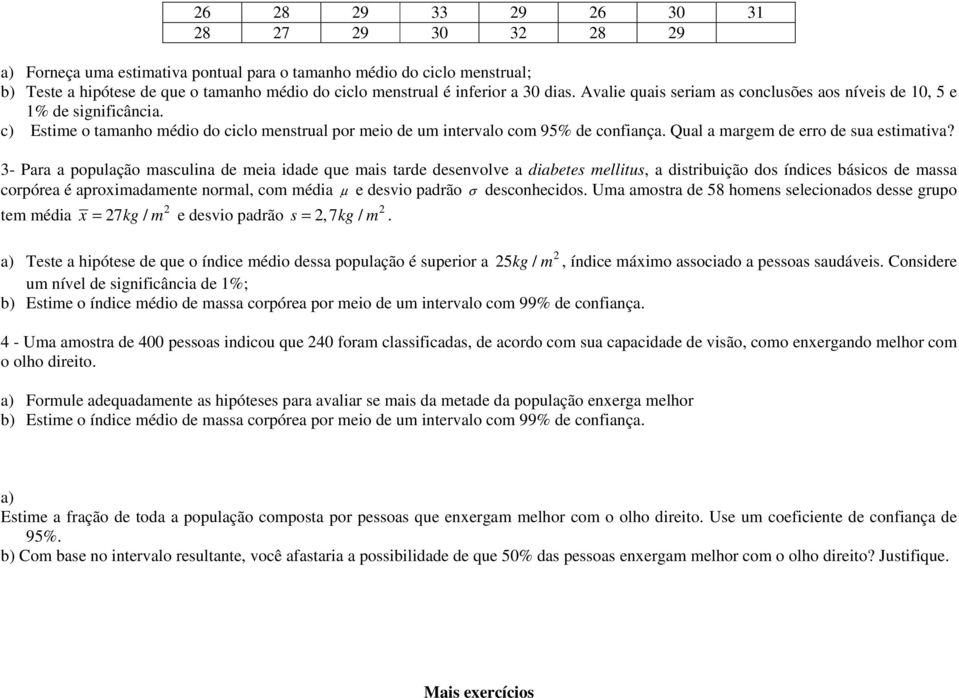 Qual a margem de erro de sua estimativa?