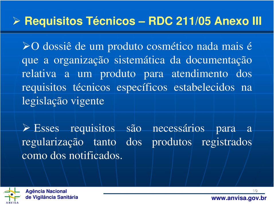 dos requisitos técnicos específicos estabelecidos na legislação vigente Esses