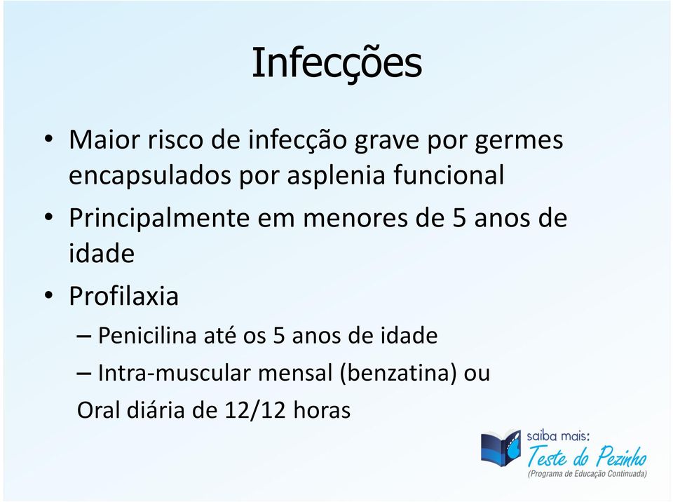 menores de 5 anos de idade Profilaxia Penicilina até os 5