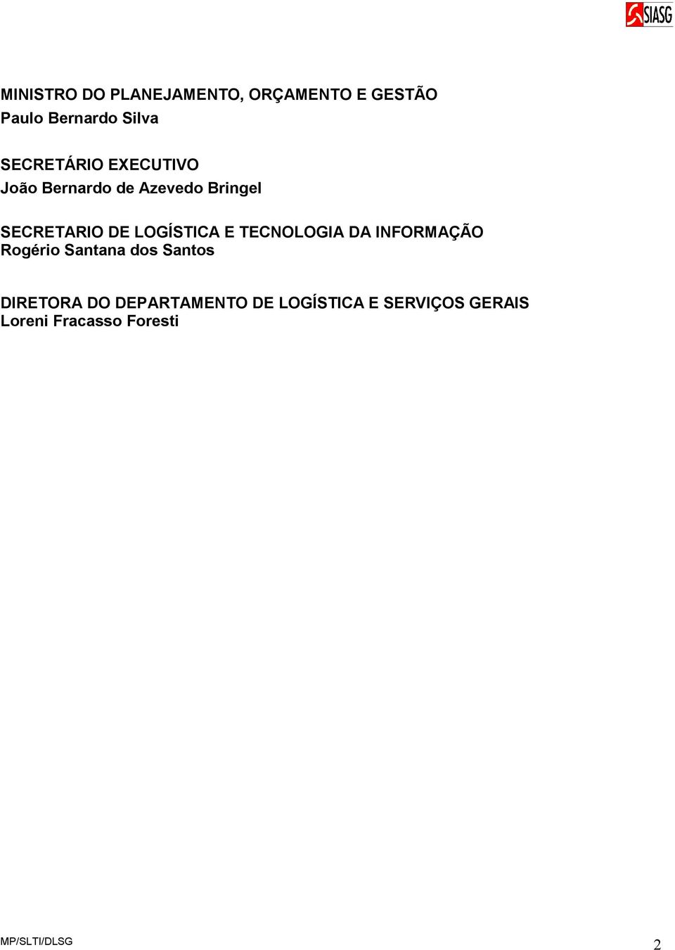 LOGÍSTICA E TECNOLOGIA DA INFORMAÇÃO Rogério Santana dos Santos