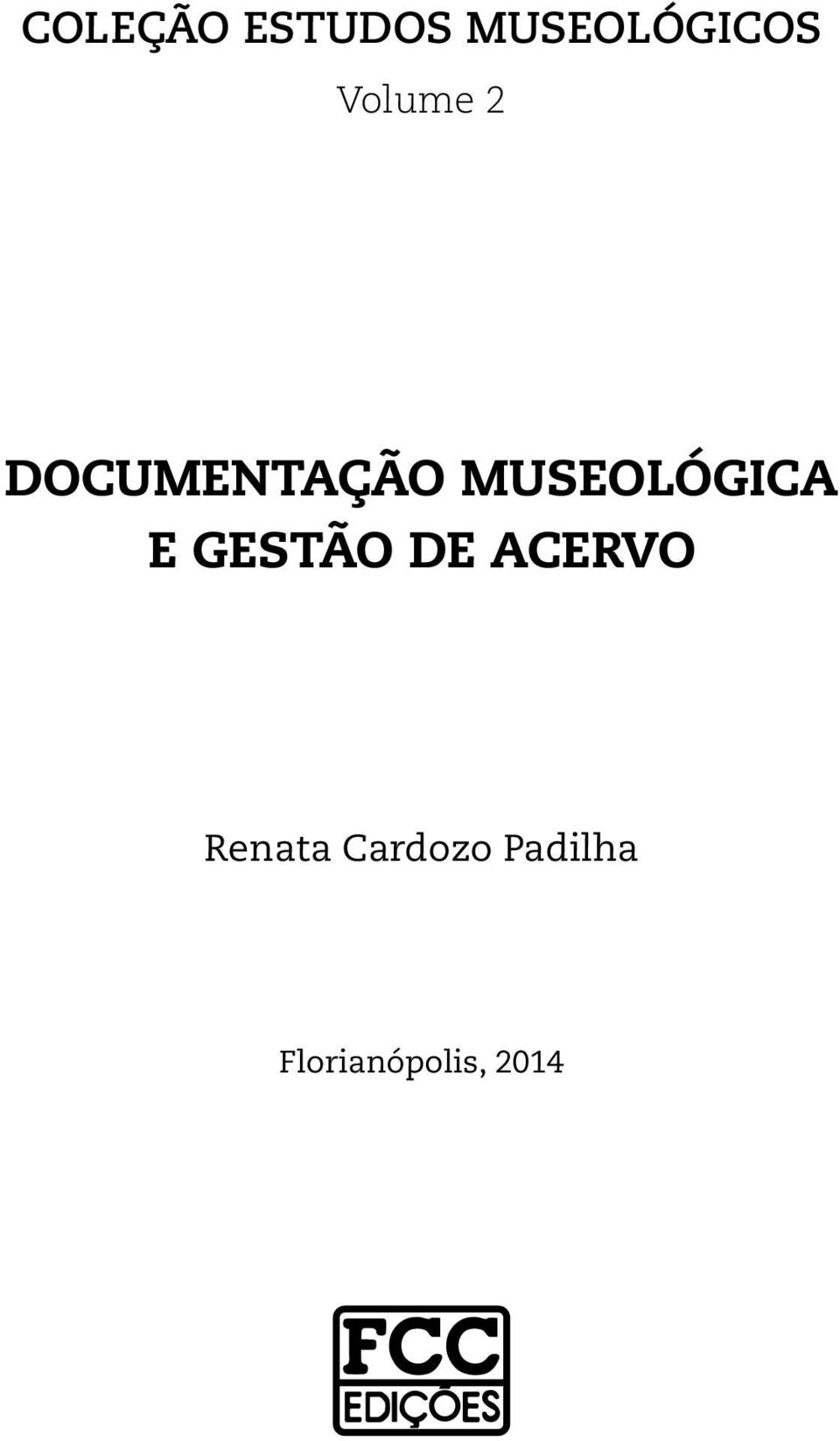 MUSEOLÓGICA E GESTÃO DE ACERVO