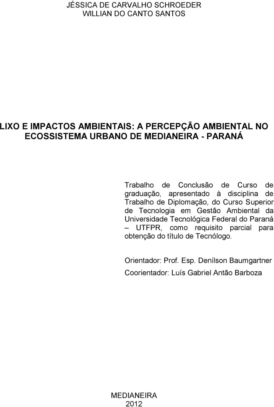 Curso Superior de Tecnologia em Gestão Ambiental da Universidade Tecnológica Federal do Paraná UTFPR, como requisito parcial