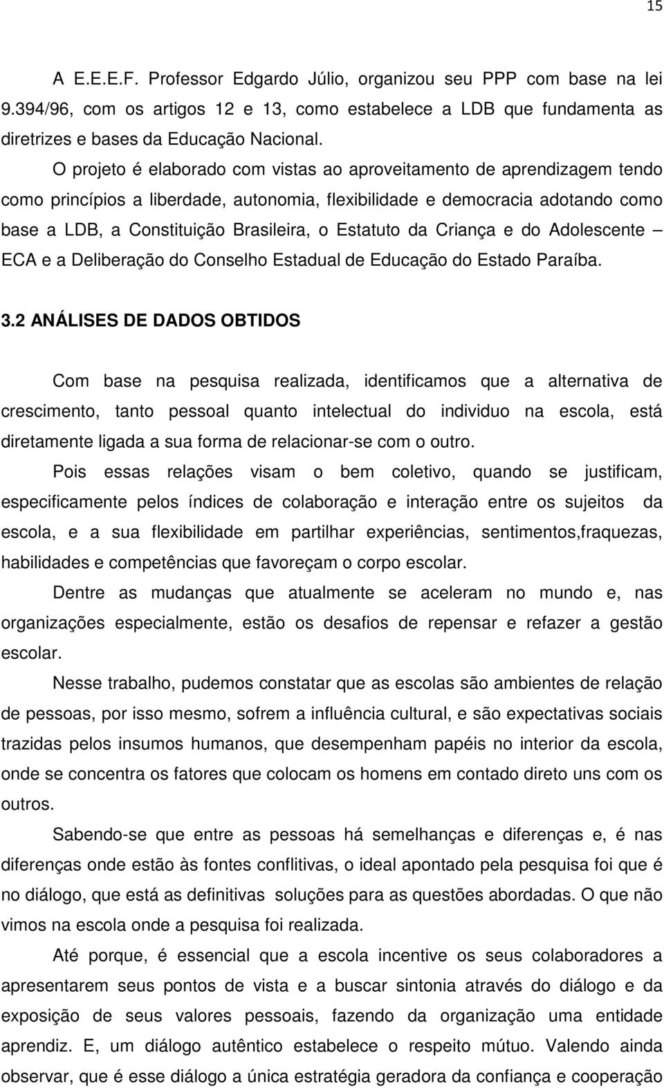 Estatuto da Criança e do Adolescente ECA e a Deliberação do Conselho Estadual de Educação do Estado Paraíba. 3.