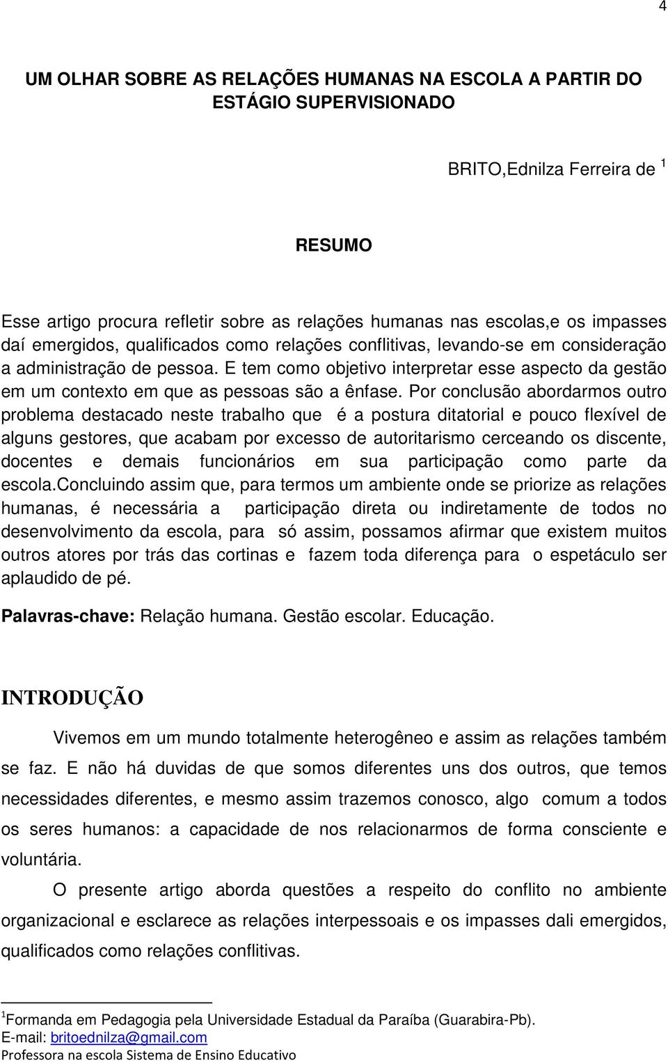 E tem como objetivo interpretar esse aspecto da gestão em um contexto em que as pessoas são a ênfase.