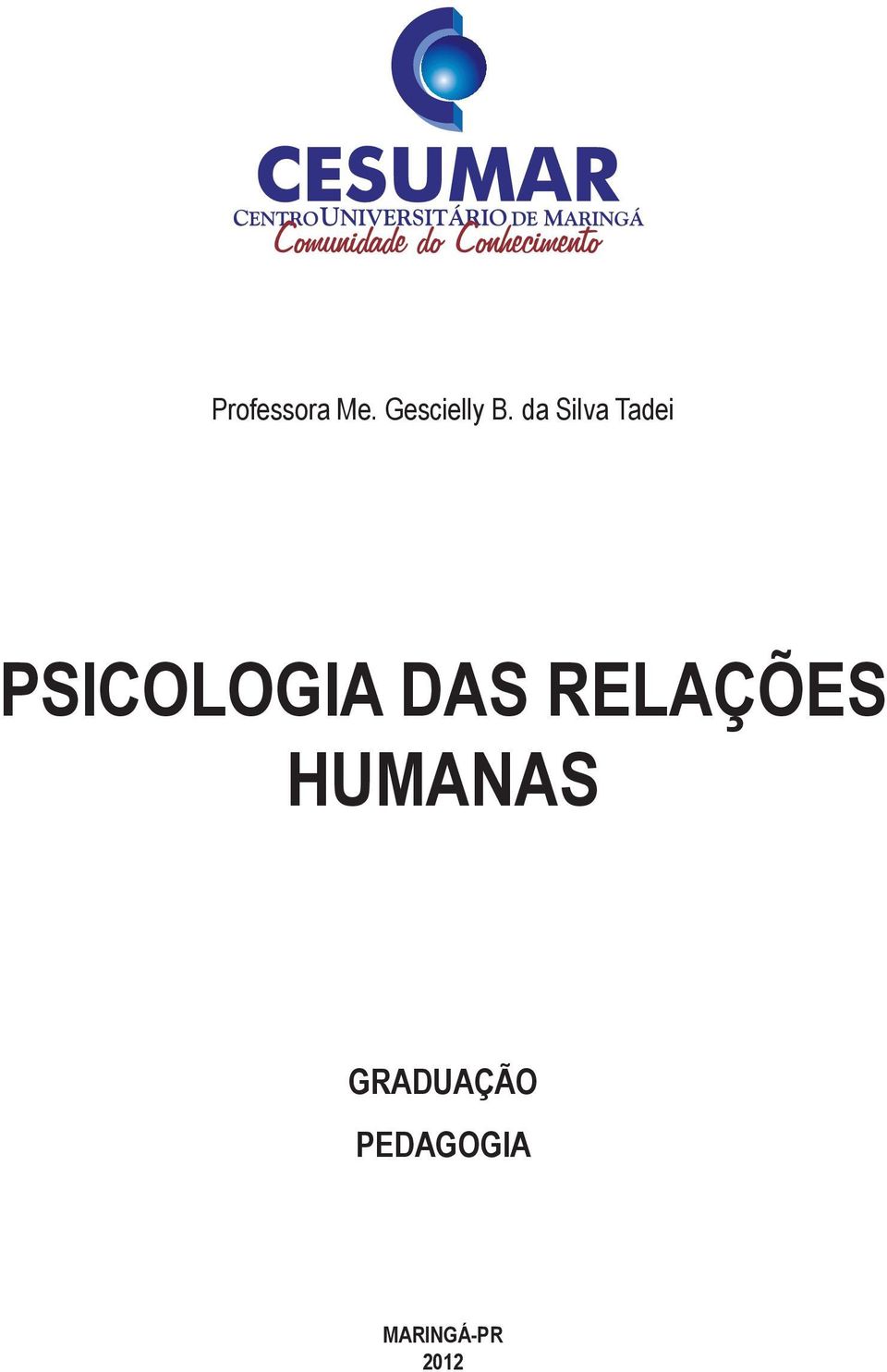 DAS RELAÇÕES HUMANAS