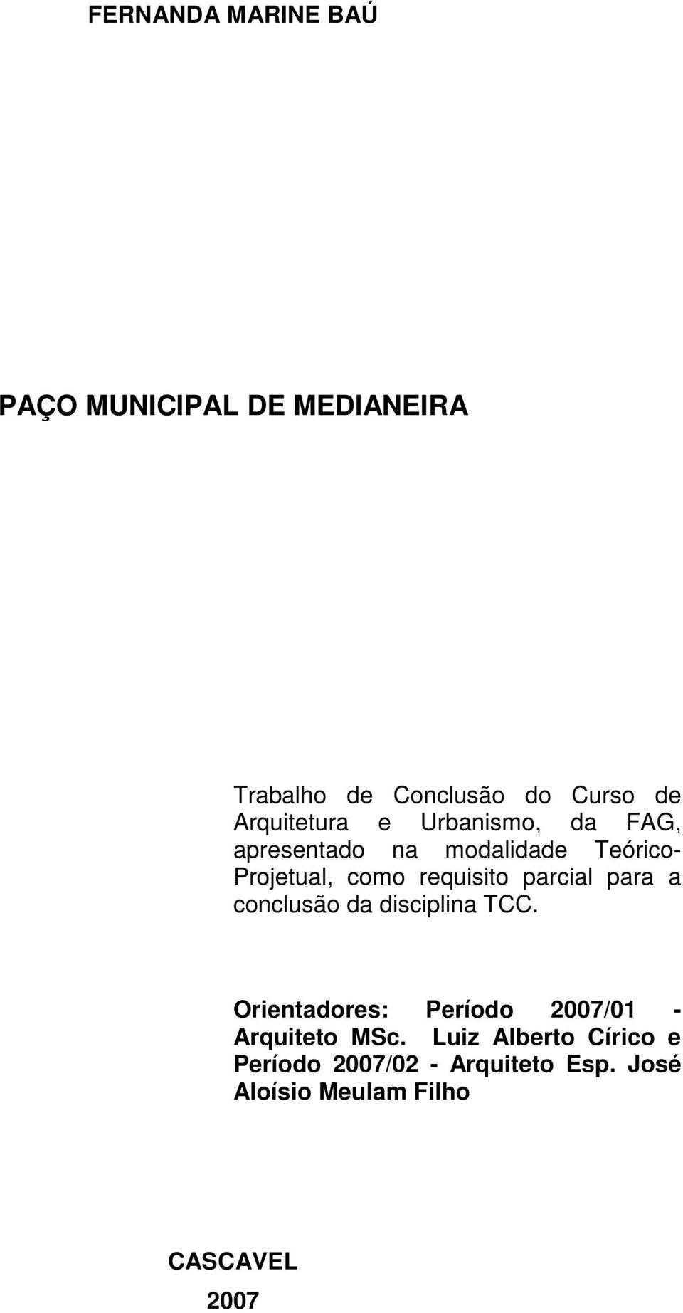 requisito parcial para a conclusão da disciplina TCC.