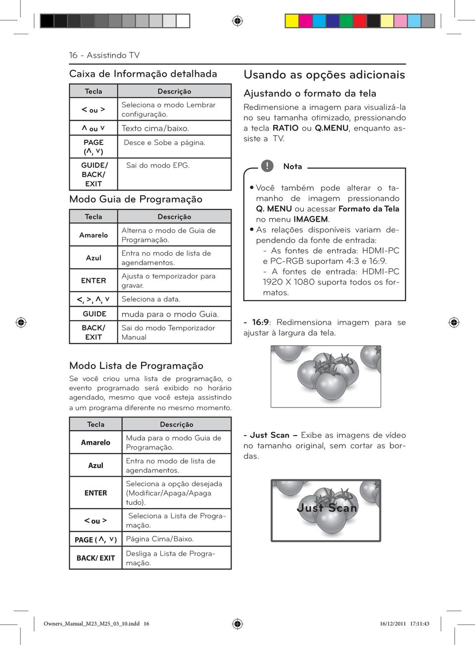 GUIDE muda para o modo Guia.