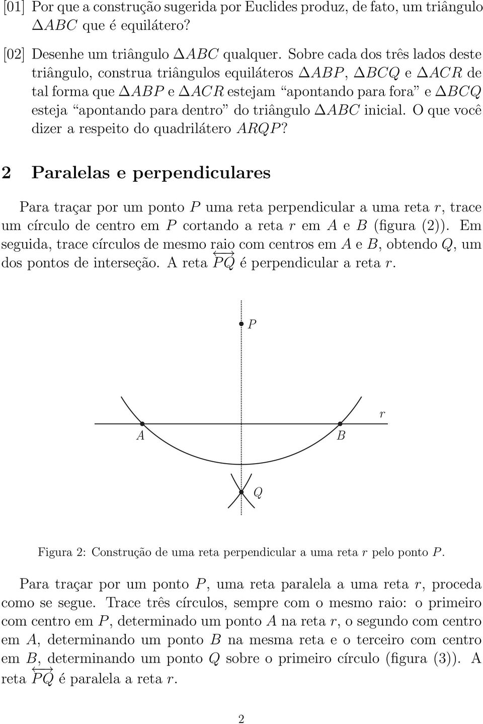 O que você dizer a respeito do quadrilátero RQP?