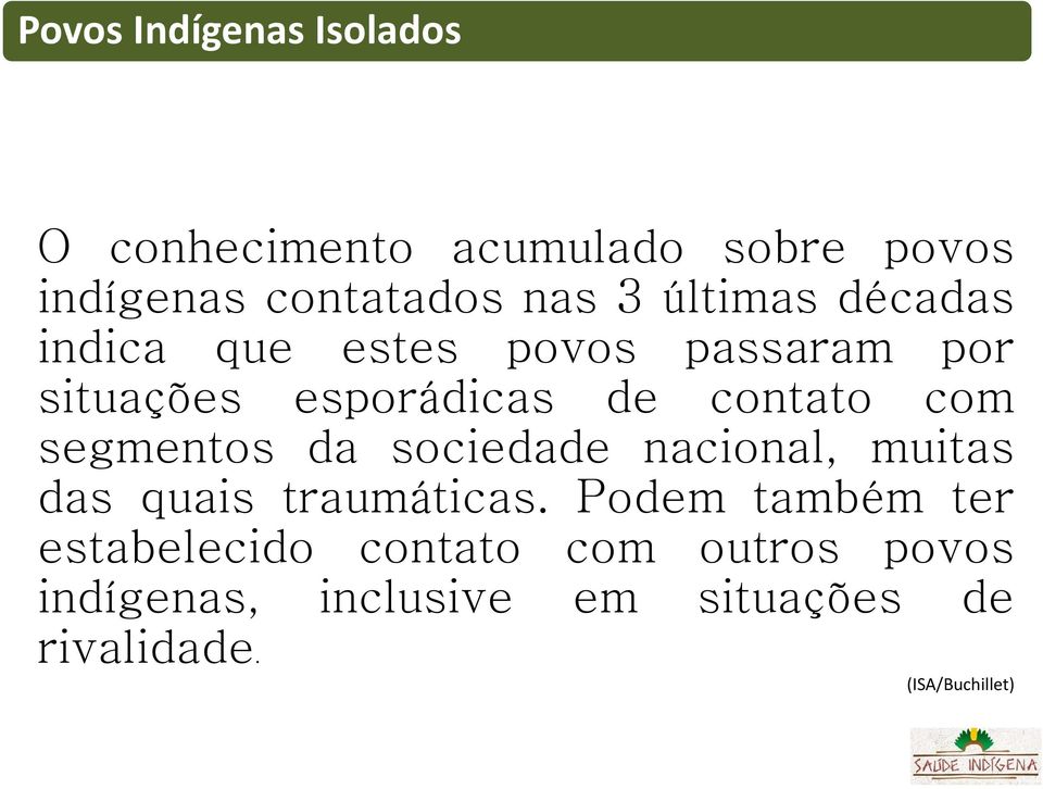 segmentos da sociedade nacional, muitas das quais traumáticas.