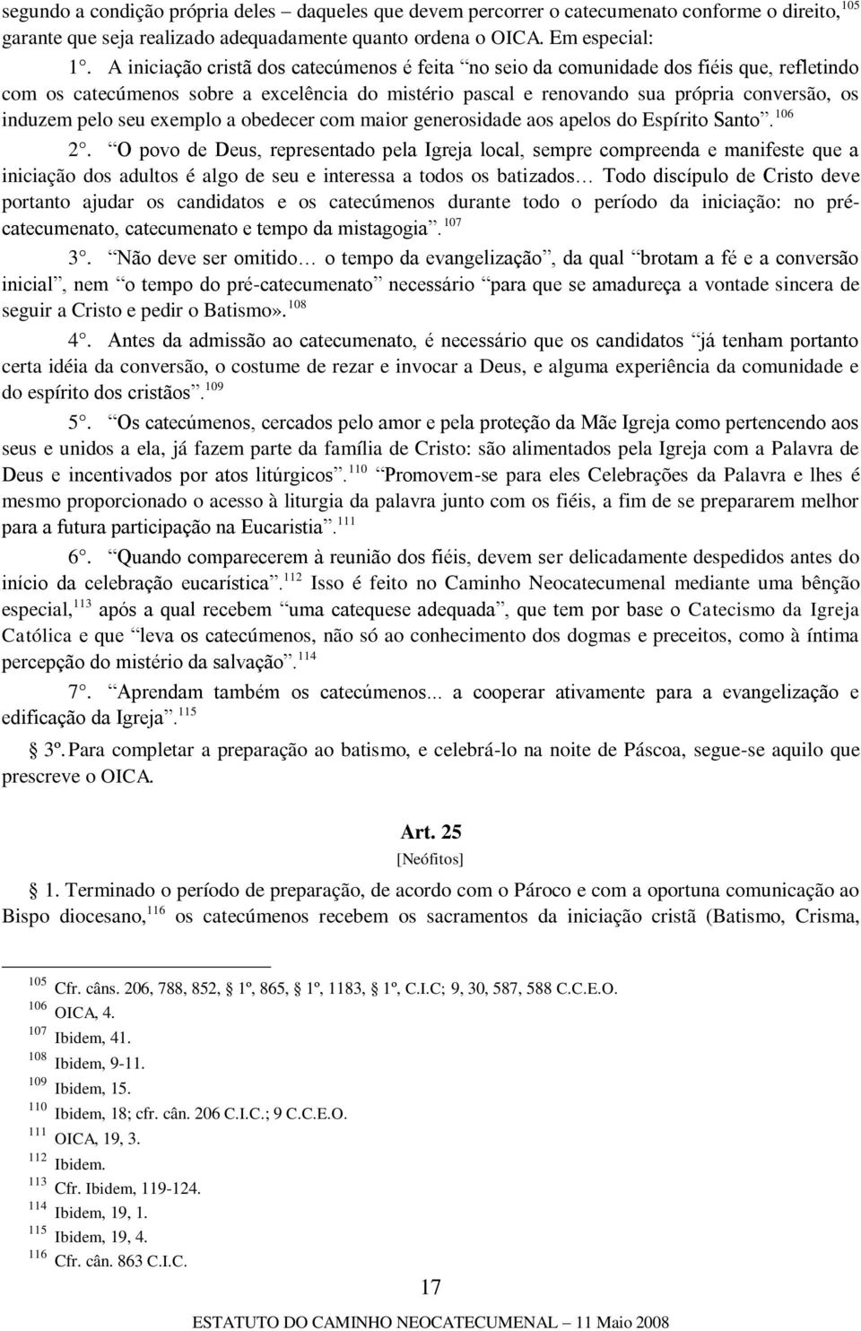 seu exemplo a obedecer com maior generosidade aos apelos do Espírito Santo. 106 2.