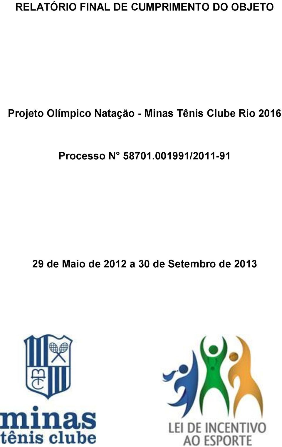 Clube Rio 2016 Processo N 58701.