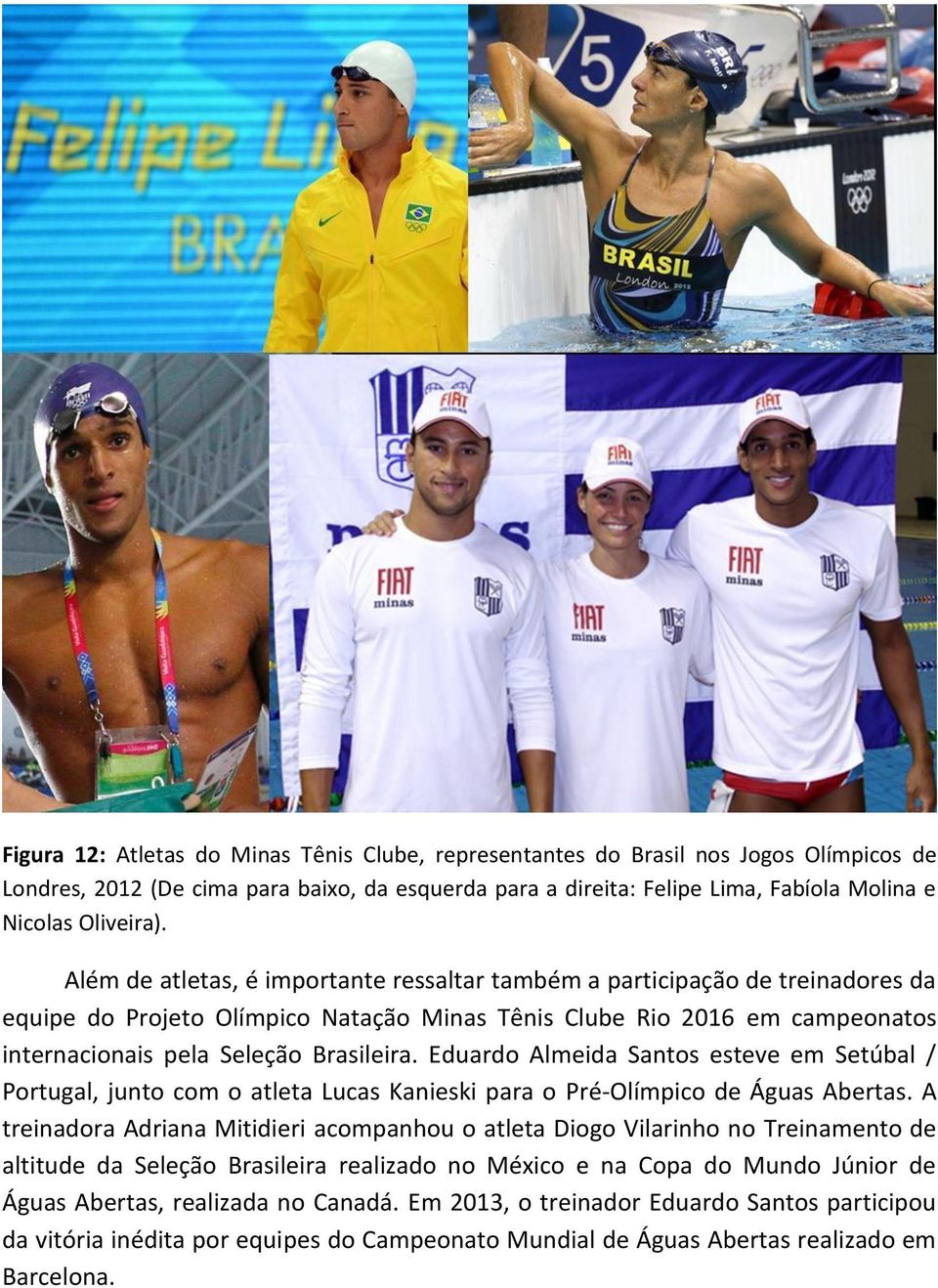 Eduardo Almeida Santos esteve em Setúbal / Portugal, junto com o atleta Lucas Kanieski para o Pré-Olímpico de Águas Abertas.