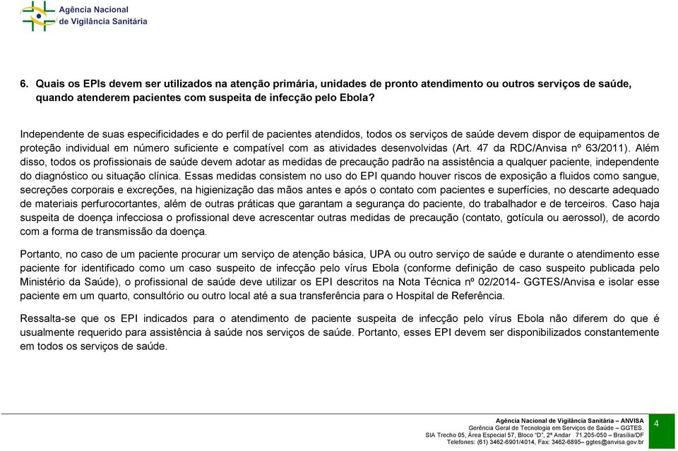 atividades desenvolvidas (Art. 47 da RDC/Anvisa nº 63/2011).
