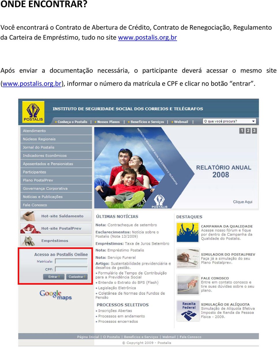 Regulamento da Carteira de Empréstimo, tudo no site www.postalis.org.
