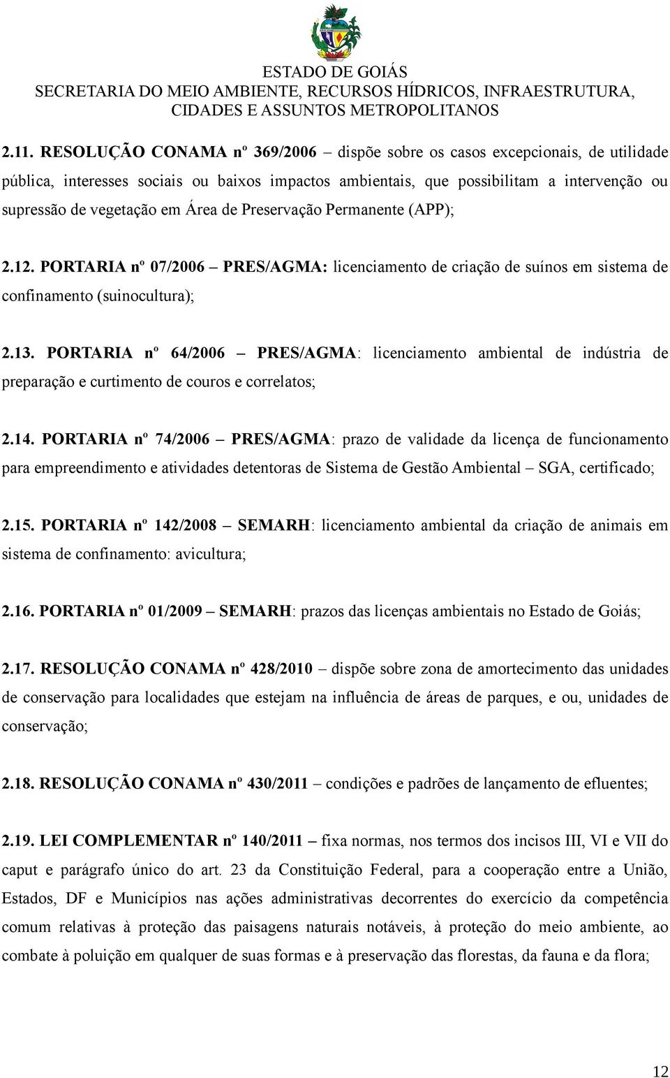 PORTARIA nº 64/2006 PRES/AGMA: licenciamento ambiental de indústria de preparação e curtimento de couros e correlatos; 2.14.