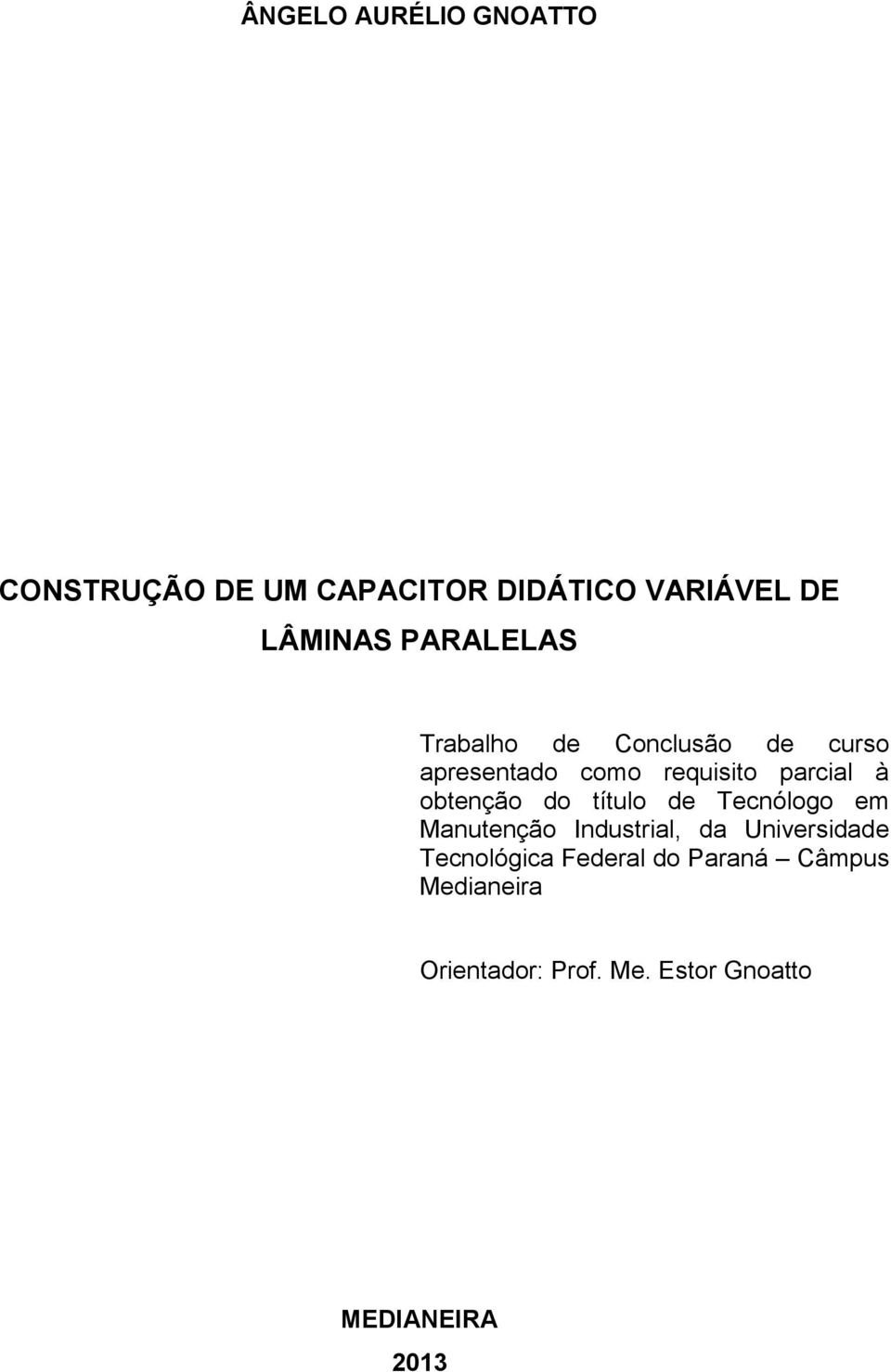 obtenção do título de Tecnólogo em Manutenção Industrial, da Universidade