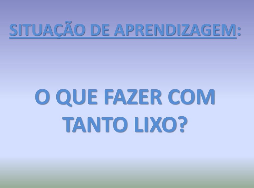 O QUE FAZER