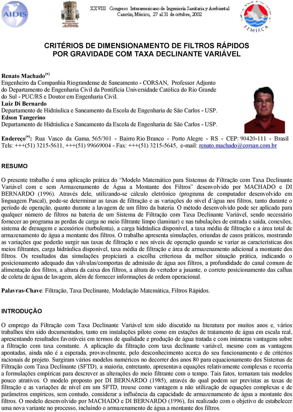 Luiz Di Bernardo Departamento de Hidráulica e Saneamento da Escola de Engenharia de São Carlos - USP.