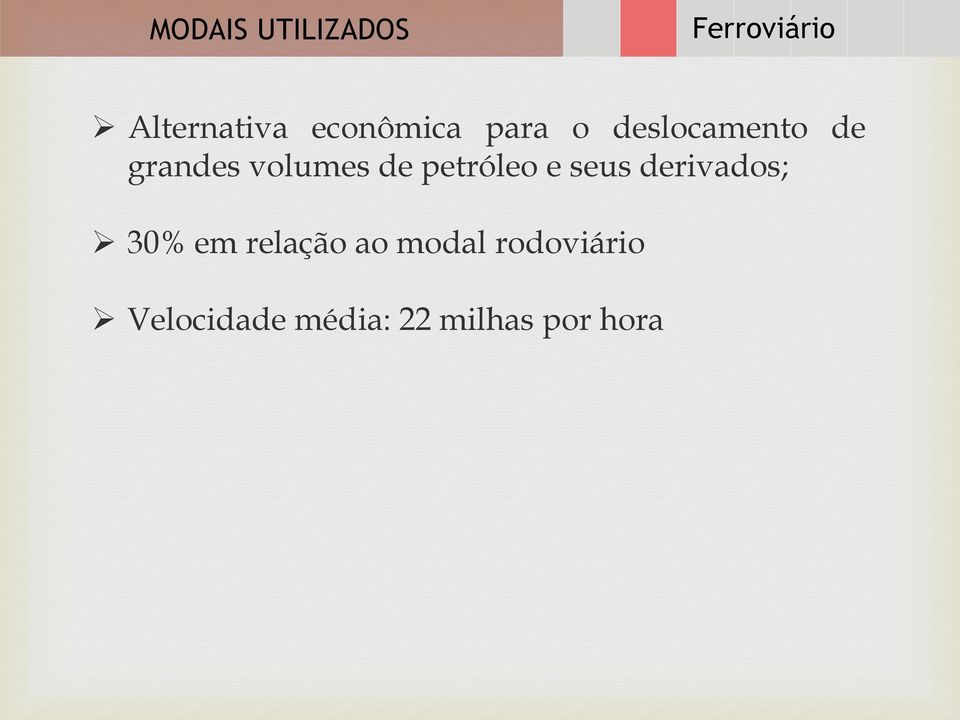 volumes de petróleo e seus derivados; 30% em