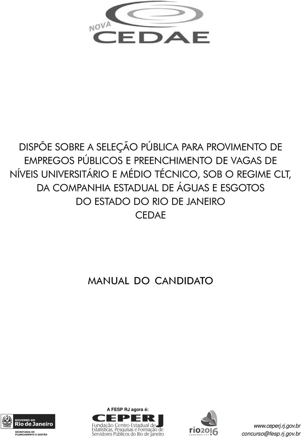 ESTADUAL DE ÁGUAS E ESGOTOS DO ESTADO DO RIO DE JANEIRO CEDAE MANUAL DO CANDIDATO A