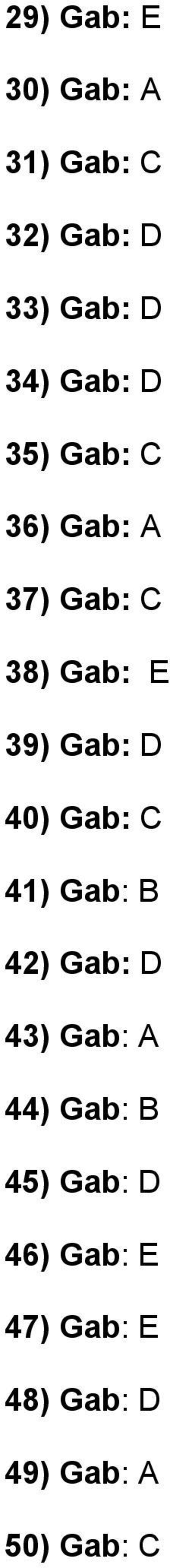 D 40) Gab: C 41) Gab: B 42) Gab: D 43) Gab: A 44) Gab: B 45)