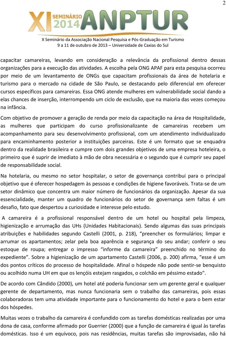 pelo diferencial em oferecer cursos específicos para camareiras.