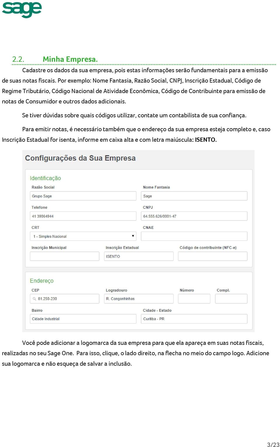 outros dados adicionais. Se tiver dúvidas sobre quais códigos utilizar, contate um contabilista de sua confiança.