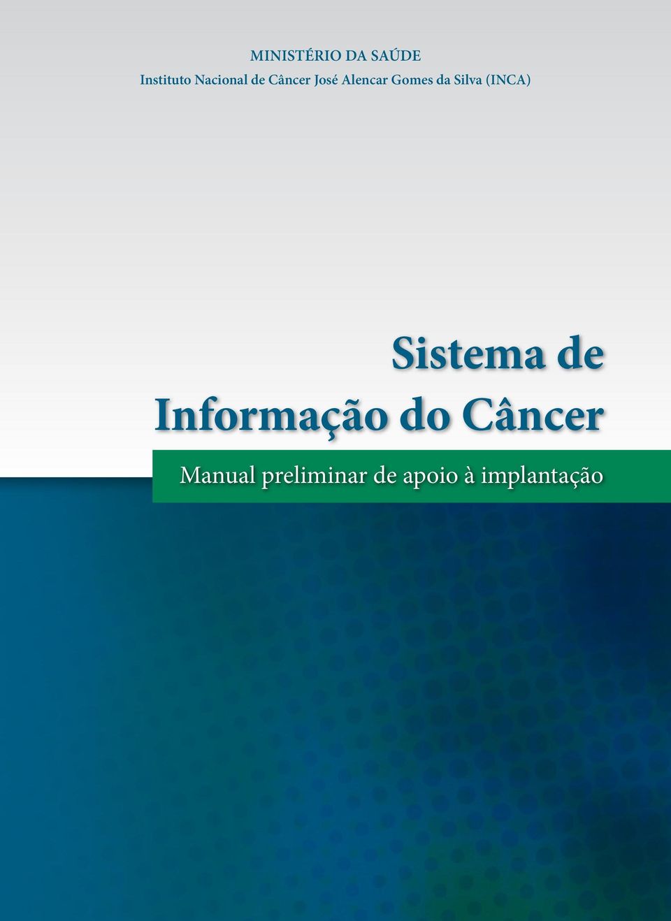 (INCA) Sistema de Informação do Câncer
