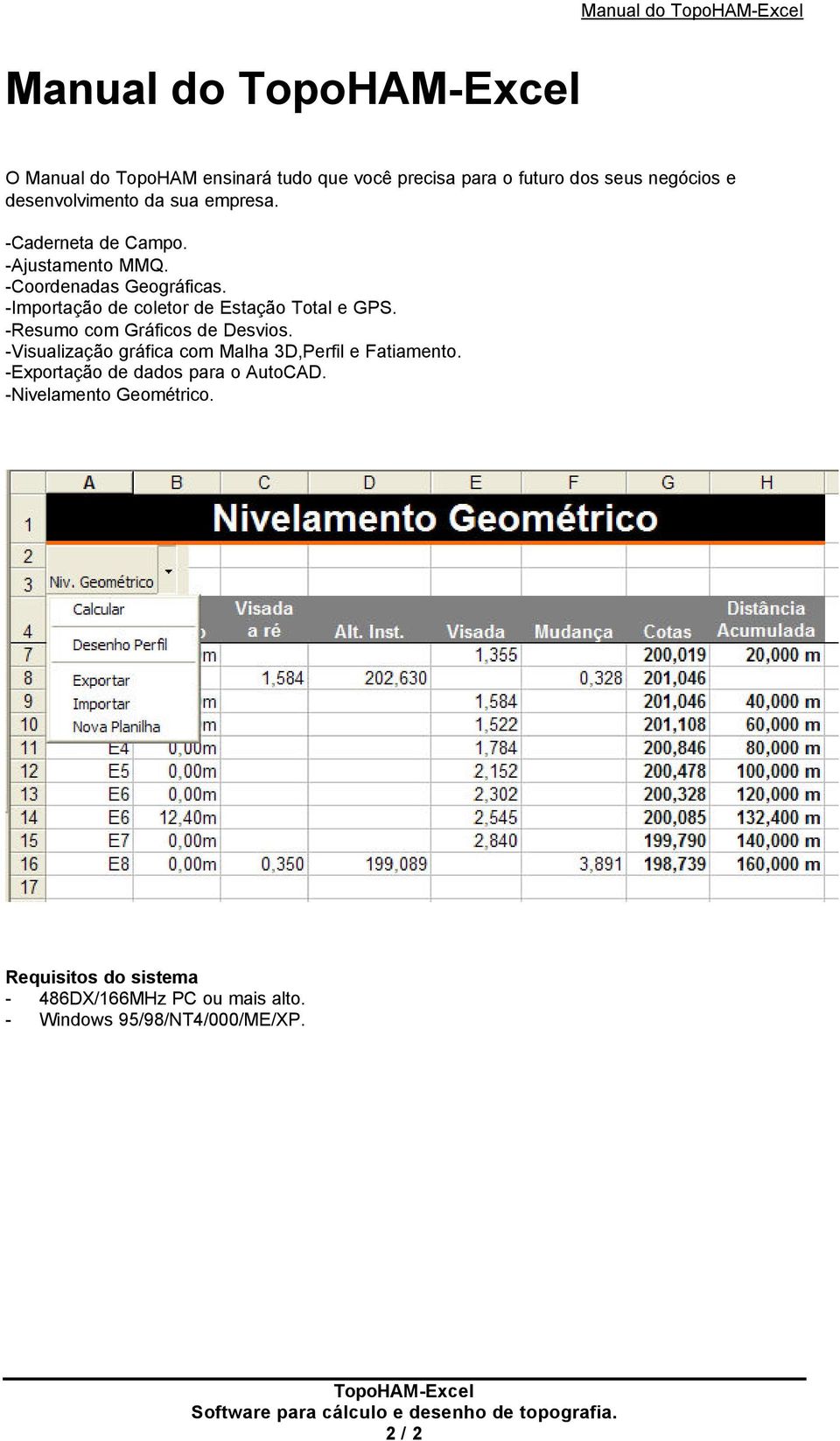 -Importação de coletor de Estação Total e GPS. -Resumo com Gráficos de Desvios.