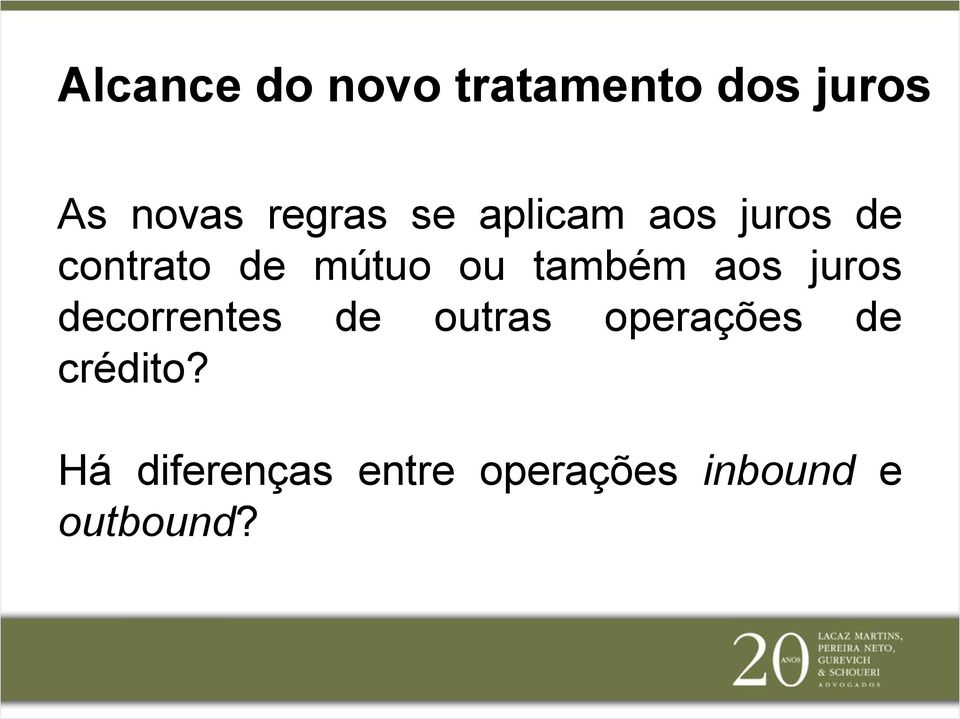 também aos juros decorrentes de outras operações de