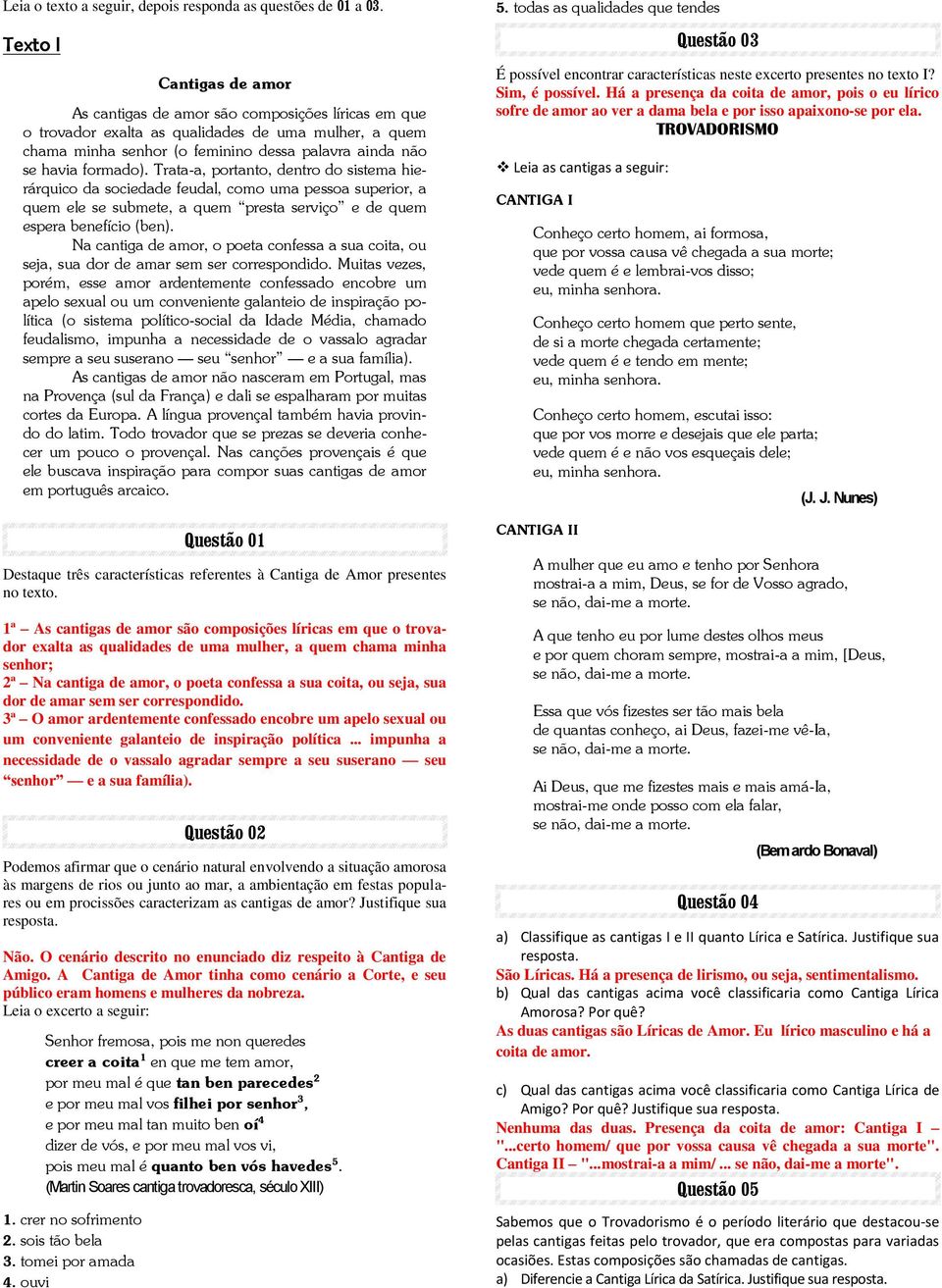 formado). Trata-a, portanto, dentro do sistema hierárquico da sociedade feudal, como uma pessoa superior, a quem ele se submete, a quem presta serviço e de quem espera benefício (ben).