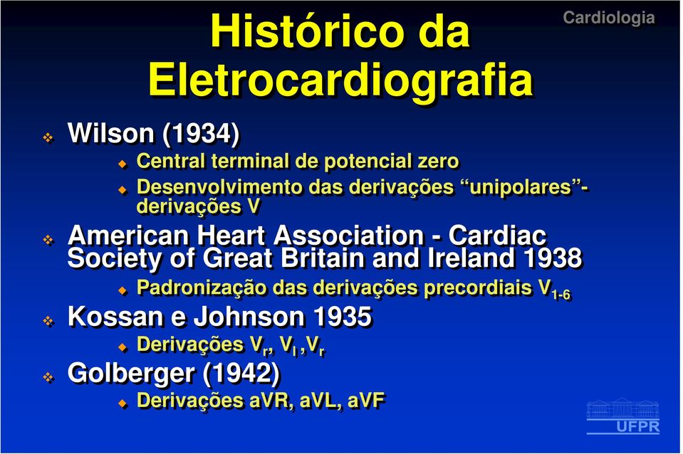 Cardiac Society of Great Britain and Ireland 1938 Padronização das derivações precordiais