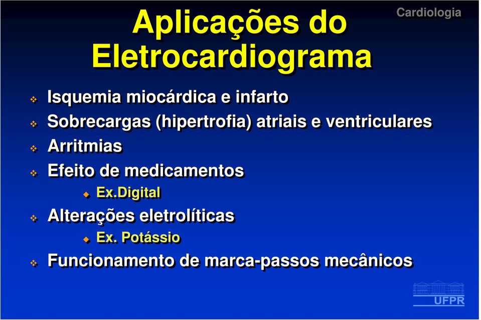 ventriculares Arritmias Efeito de medicamentos Ex.