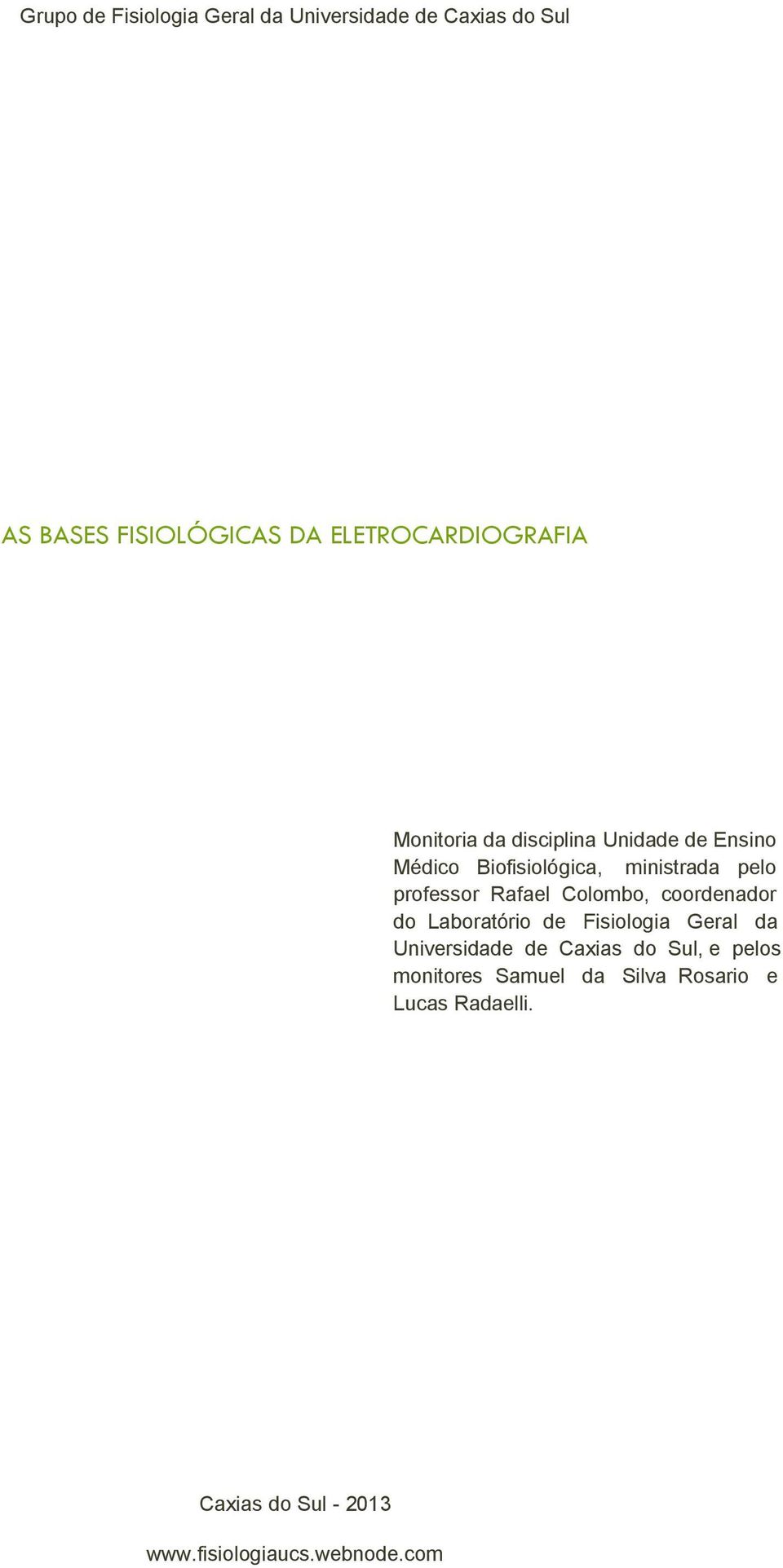 professor Rafael Colombo, coordenador do Laboratório de Fisiologia Geral da Universidade de Caxias